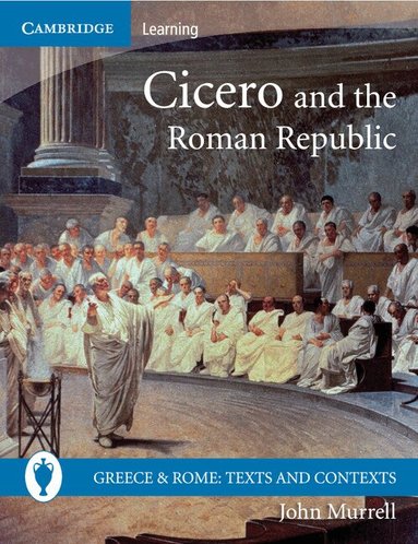 John Murrell - Cicero and the Roman Republic, Häftad