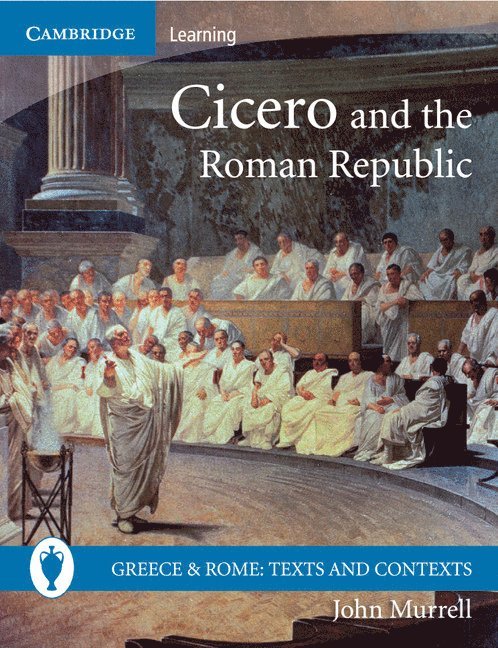 John Murrell - Cicero and the Roman Republic, Häftad