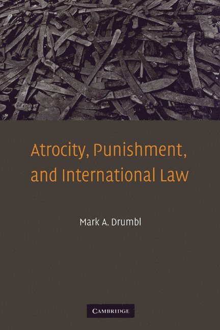 Atrocity, Punishment, and International Law 1