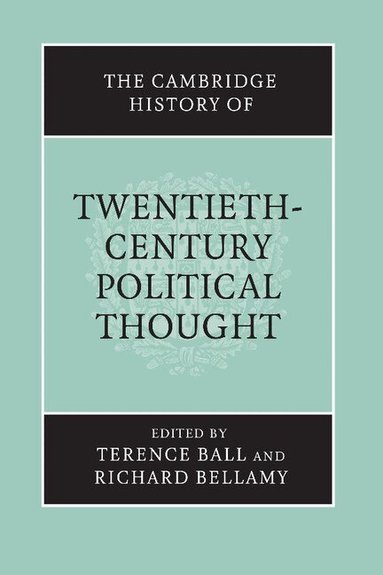 Terence Ball, Richard Bellamy - The Cambridge History of Twentieth-Century Political Thought, Häftad