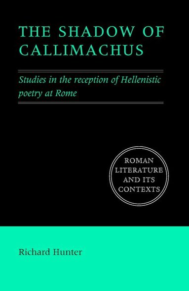 Richard Hunter - The Shadow of Callimachus, Häftad