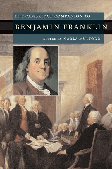 Carla Mulford - The Cambridge Companion to Benjamin Franklin, Häftad