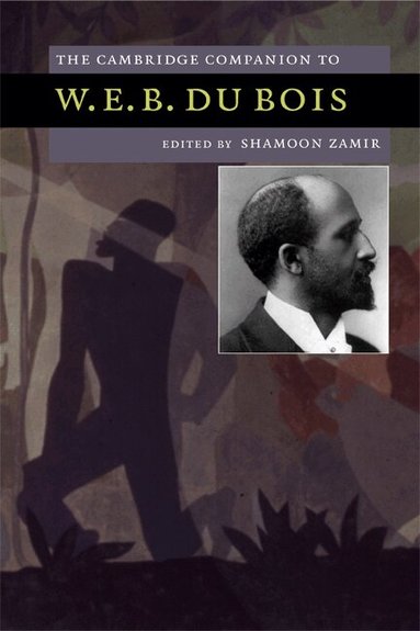 Shamoon Zamir - The Cambridge Companion to W. E. B. Du Bois, Häftad