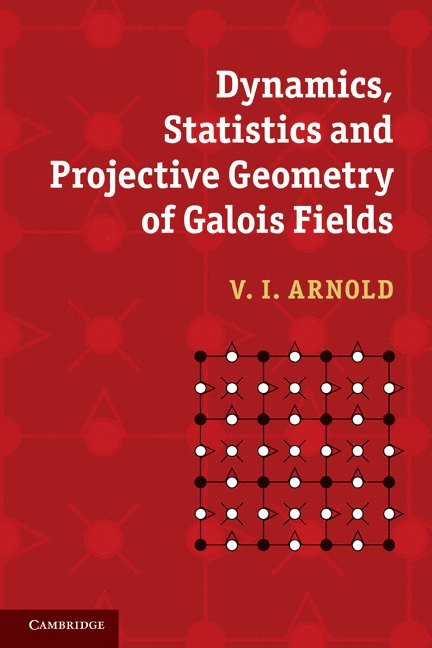Dynamics, Statistics and Projective Geometry of Galois Fields 1