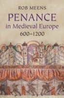 The Netherlands) Meens, Rob (Universiteit Utrecht, Rob Meens - Penance in Medieval Europe, 600–1200, Häftad