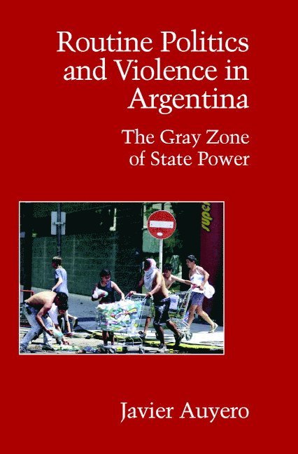 Routine Politics and Violence in Argentina 1