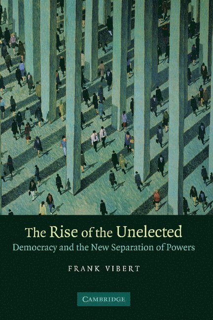 The Rise of the Unelected 1