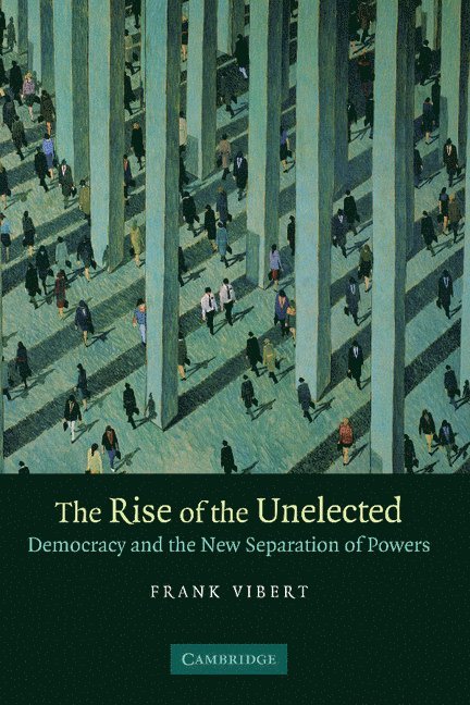 The Rise of the Unelected