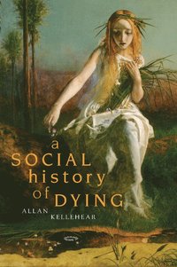 bokomslag A Social History of Dying