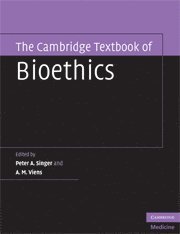 Peter A. Singer, A. M. Viens, Peter A. (University of Toronto) Singer, A. M. (University of Oxford) Viens - The Cambridge Textbook of Bioethics, Häftad