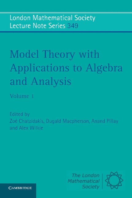 Model Theory with Applications to Algebra and Analysis: Volume 1 1