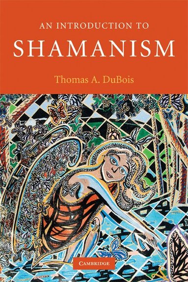 Thomas A. DuBois - An Introduction to Shamanism, Häftad