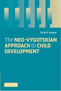 bokomslag The Neo-Vygotskian Approach to Child Development