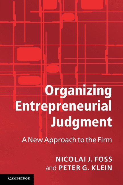 Organizing Entrepreneurial Judgment 1