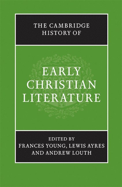 The Cambridge History of Early Christian Literature 1