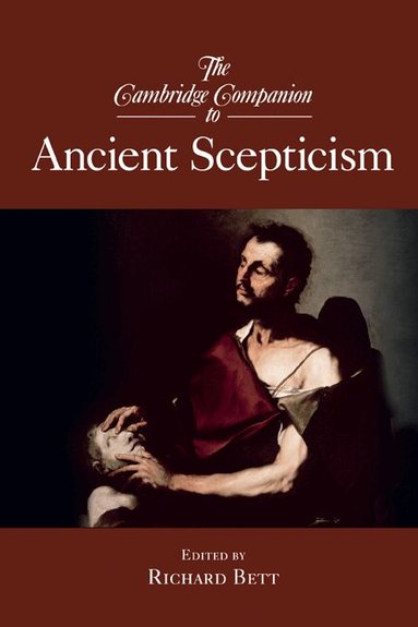 Richard Bett - The Cambridge Companion to Ancient Scepticism, Häftad