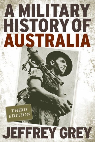 Jeffrey Grey - A Military History of Australia, Häftad