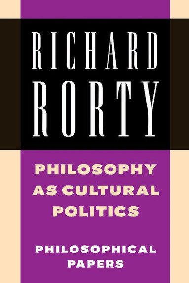 Richard Rorty - Philosophy as Cultural Politics, Häftad