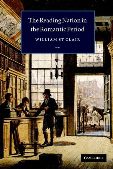 William St Clair - The Reading Nation in the Romantic Period, Häftad