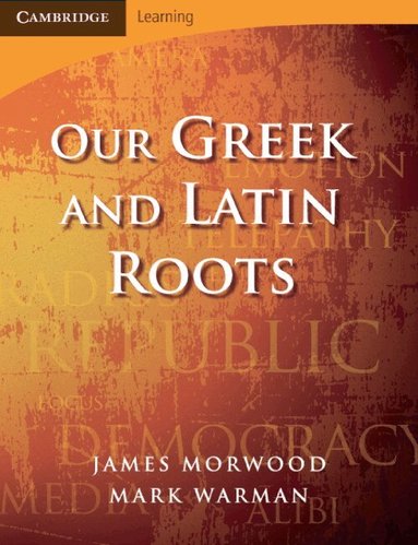 James Morwood, Mark Warman - Our Greek and Latin Roots, Häftad