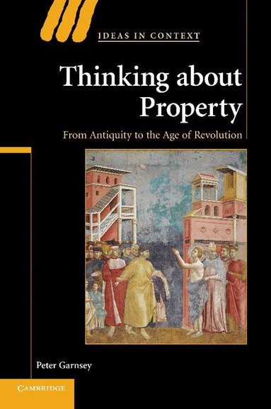 Peter Garnsey - Thinking about Property, Häftad