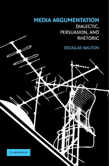 Douglas Walton - Media Argumentation, Häftad