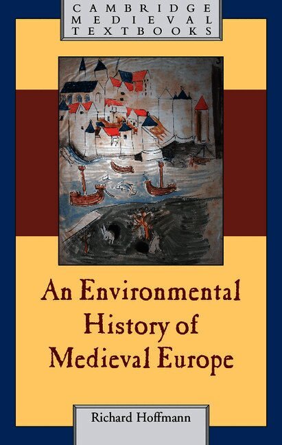 An Environmental History of Medieval Europe