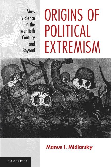 Manus I. Midlarsky, New Jersey) Midlarsky, Manus I. (Rutgers University, Manus I Midlarsky - Origins of Political Extremism, Häftad