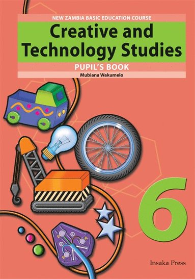 bokomslag Creative and Technology Studies for Zambia Basic Education Grade 6 Pupil's Book
