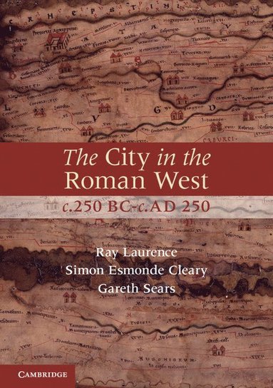 bokomslag The City in the Roman West, c.250 BC-c.AD 250