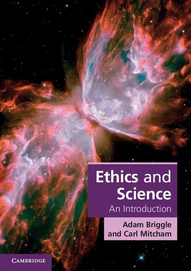 Adam Briggle, Carl Mitcham - Ethics and Science, Häftad