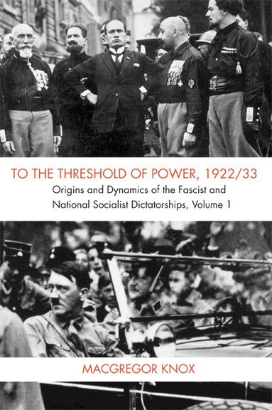 MacGregor Knox - To the Threshold of Power, 1922/33, Häftad
