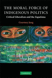 bokomslag Moral Force of Indigenous Politics