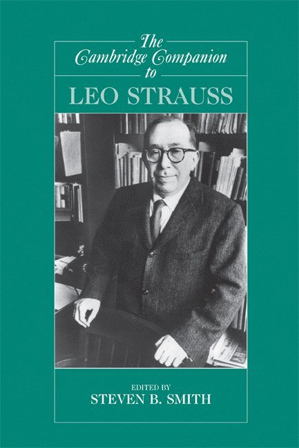 Connecticut) Smith, Steven B. (Yale University, Steven B. Smith - The Cambridge Companion to Leo Strauss, Häftad