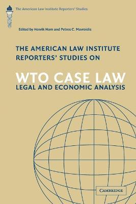 Henrik Horn, Petros C. Mavroidis - The American Law Institute Reporters' Studies on WTO Case Law, Häftad