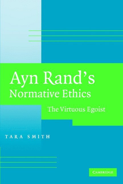 Ayn Rand's Normative Ethics 1