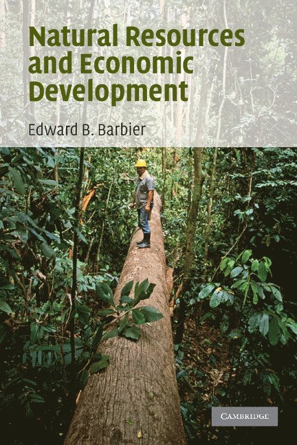 Edward B. Barbier - Natural Resources and Economic Development, Häftad