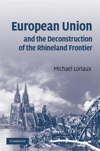 bokomslag European Union and the Deconstruction of the Rhineland Frontier