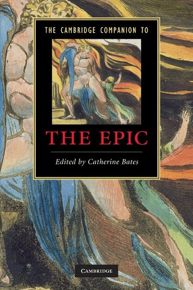 Catherine Bates - The Cambridge Companion to the Epic, Häftad