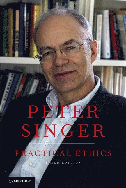 Peter Singer, New Jersey) Singer, Peter (Princeton University - Practical Ethics, Häftad