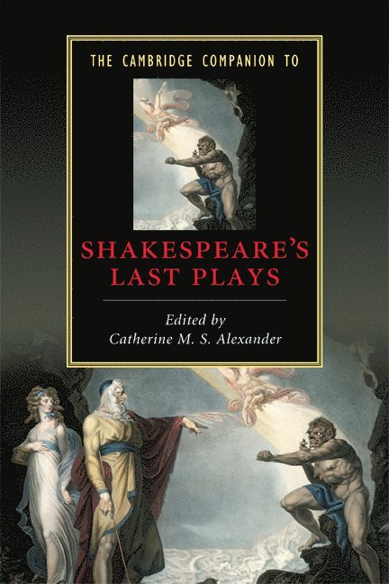 The Cambridge Companion to Shakespeare's Last Plays