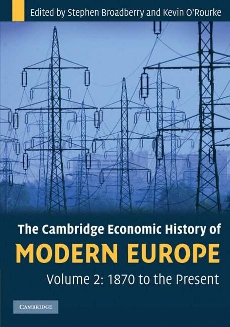 The Cambridge Economic History of Modern Europe: Volume 2, 1870 to the Present 1