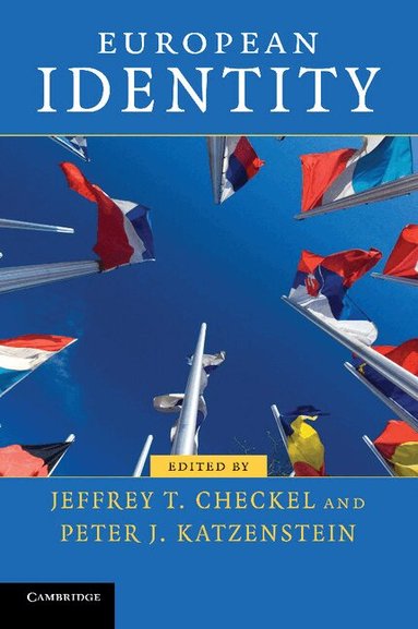 Jeffrey T. Checkel, Peter J. Katzenstein - European Identity, Häftad