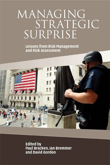 Paul Bracken, Ian Bremmer, David Gordon - Managing Strategic Surprise, Häftad
