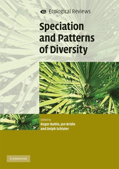 Roger Butlin, Jon Bridle, Dolph Schluter, Roger (University of Sheffield) Butlin, Jon (University of Bristol) Bridle, Vancouver) Schluter, Dolph (University of British Columbia - Speciation and Patterns of Diversity, Häftad