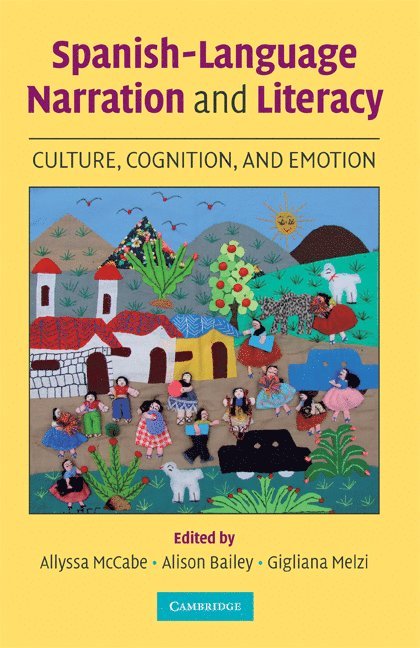 Lowell) McCabe, Allyssa, PhD (University of Massachusetts, Los Angeles) Bailey, Alison L., Ed.D (University of California, PhD (New York University) Melzi, Gigliana, Allyssa McCabe, Alison L. Bailey, Gigliana Melzi - Spanish-Language Narration and Literacy, Häftad