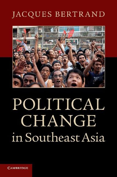 Jacques Bertrand - Political Change in Southeast Asia, Häftad