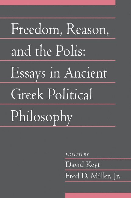 Jr. Miller, Fred D., Fred D. Jr. Miller, Ohio) Keyt, David (Bowling Green State University, Ohio) Miller, Jr, Fred (Bowling Green State University, David Keyt - Freedom, Reason, and the Polis: Volume 24, Part 2, Häftad