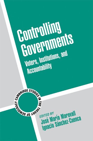 José María Maravall, Ignacio Sánchez-Cuenca - Controlling Governments, Häftad