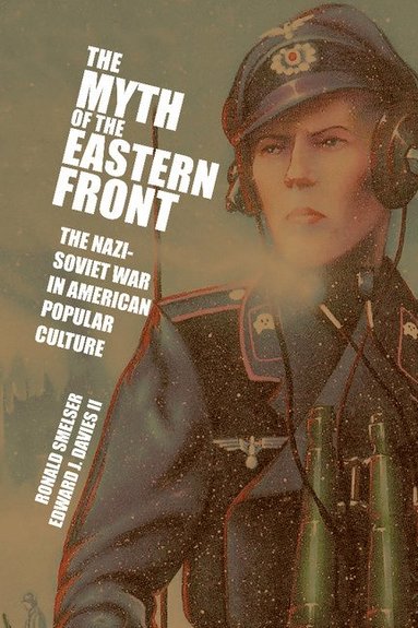 bokomslag The Myth of the Eastern Front